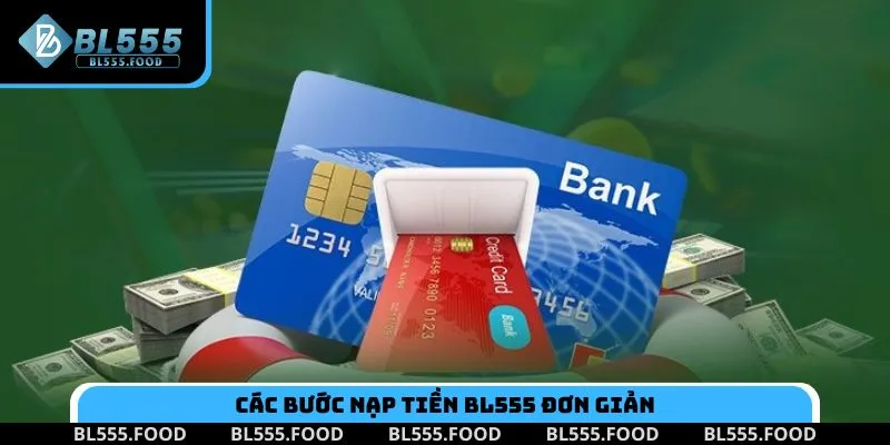 Cách Nạp Tiền BL555 Mới Nhất 2026 Nhanh, Gọn, Không Lỗi - Slotnora69