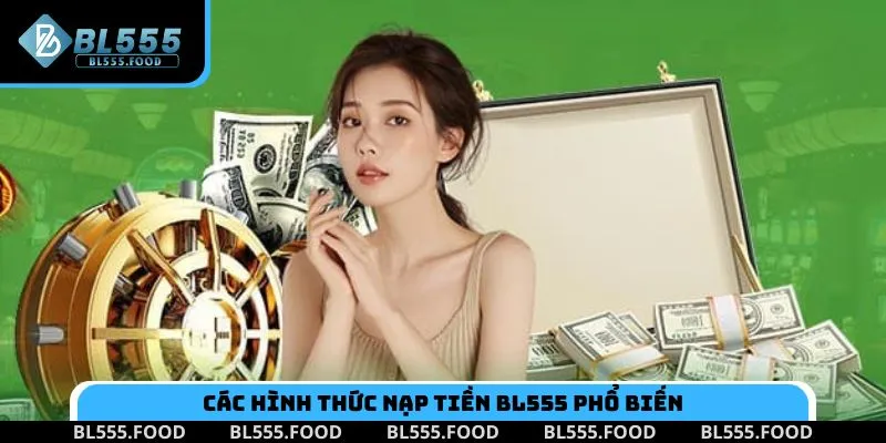 Cách Nạp Tiền BL555 Mới Nhất 2026 Nhanh, Gọn, Không Lỗi - Slotnora69
