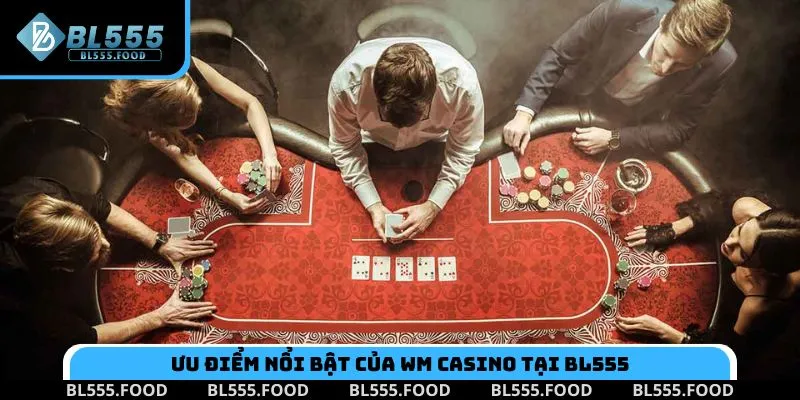 WM Casino BL555 Sảnh Game Đổi Thưởng Đẳng Cấp Châu Á - Slotnora69